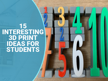 15 Best 3D Print Ideas for Students (Elementary to College)
