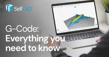 3D Printer G-Code- Everything you need to know