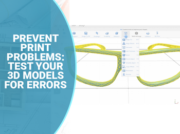 Preventing Print Problems: Test Your 3D Models for Errors