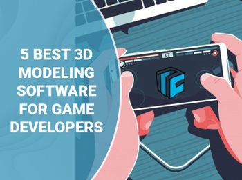 5 Best 3D Modeling Software for Game Developers