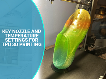 Key Nozzle and Bed Temperature Settings for TPU 3D Printing