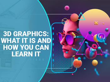 3D Graphics: What it is and How you can learn it