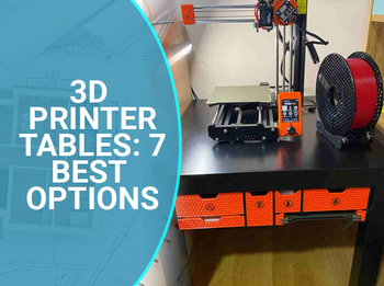 3D Printer Tables 7 Best Options