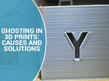3D Printing Ghosting: Causes and Solutions