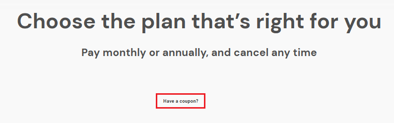 Click on the Have a coupon? button to redeem the coupon and receive the discount